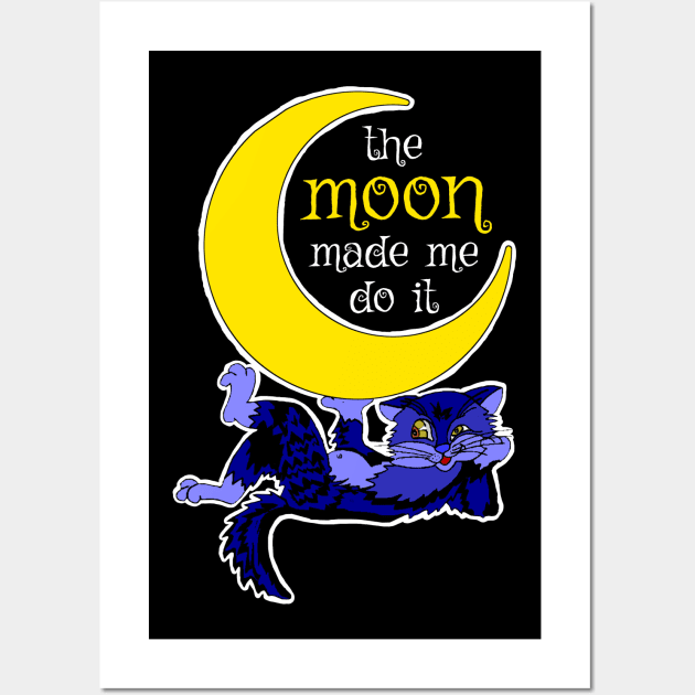 The Moon Made Me Do It - Cool Cat Design Wall Art by Occult Designs